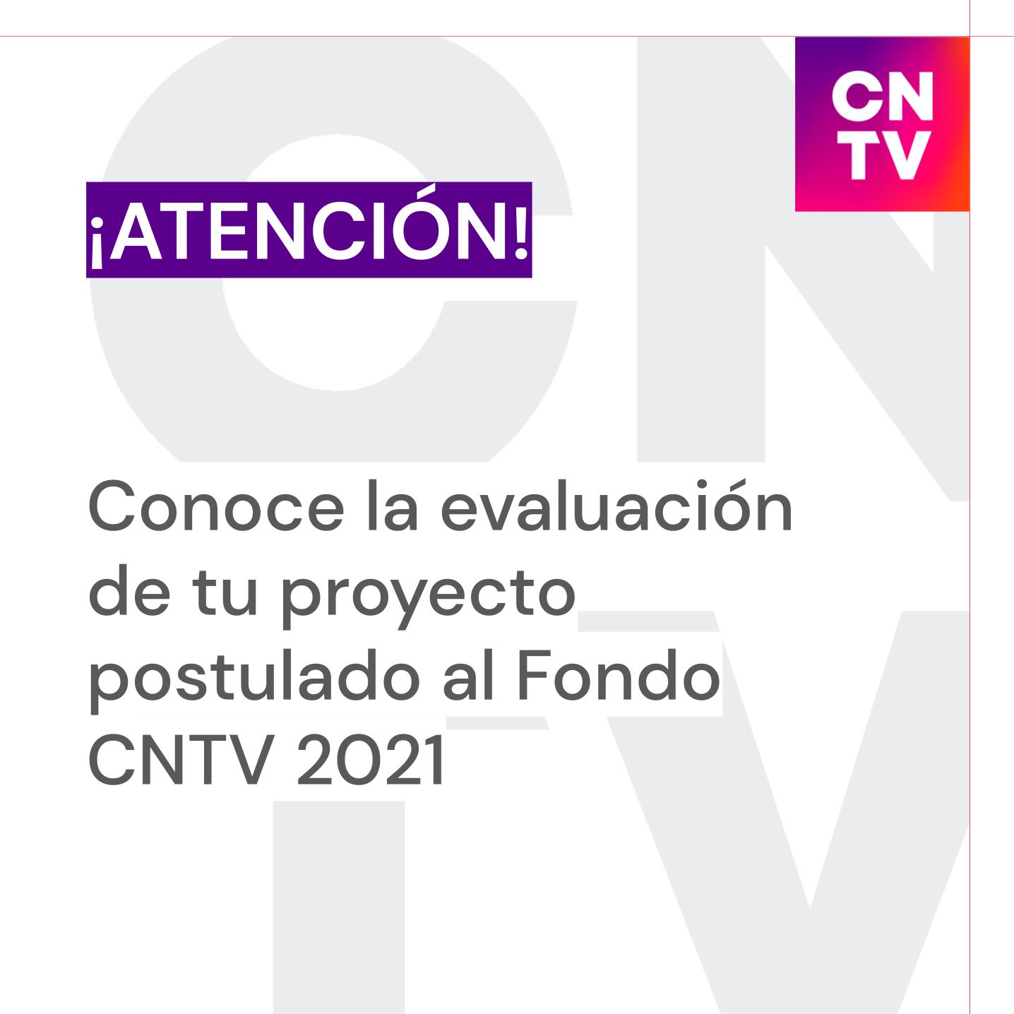 ¡Atención Postulantes al Fondo CNTV 2021!